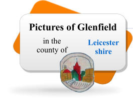 Pictures of Glenfield in the county of  Leicestershire