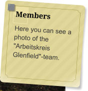 Members Here you can see a photo of the "Arbeitskreis Glenfield"-team.